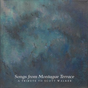 Songs from Montague Terrace: A Tribute to Scott Walker